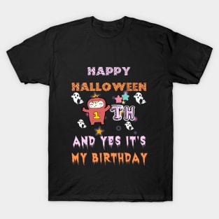 happy halloween and yes it's my 1th birthday, kids halloween gift, new baby shirt, T-Shirt